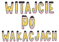 Witajcie Po Wakacjach - Napis/ Girlanda wzór 2