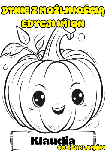 Dzień Dyni -Dynie z możliwością edycji imion - 40 wzorów 