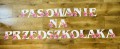 Pasowanie Przedszkolaka - Dekoracje Z Napisem - Wzór 1