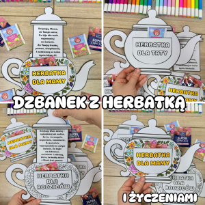 Dzbanek z herbatką i życzeniami - Dzień Mamy i Taty/ Dzień Rodziców