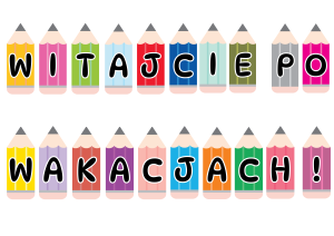 Witajcie Po Wakacjach - Napis / Kolorowe Kredki  