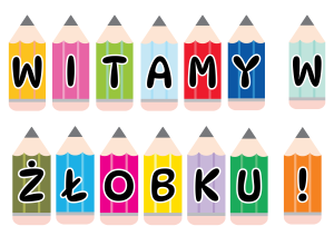 Witamy w Żłobku- Napis / Kolorowe Kredki   
