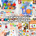 Dzień Kropki - Kącik Kropki z różnymi zabawami/ zadaniami