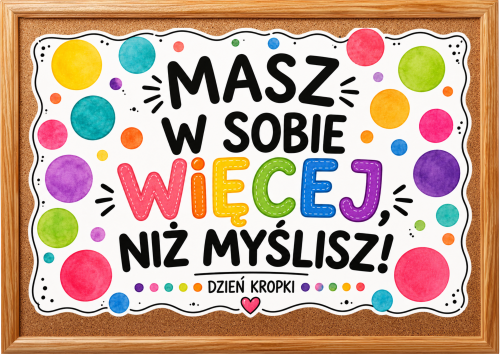 Dzień Kropki -  Masz w sobie więcej niż myślisz - Plakat  XXL ( wzór 4)  