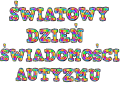 Dzień Autyzmu- Światowy Dzień Świadomości Autyzmu Napis/ Girlanda