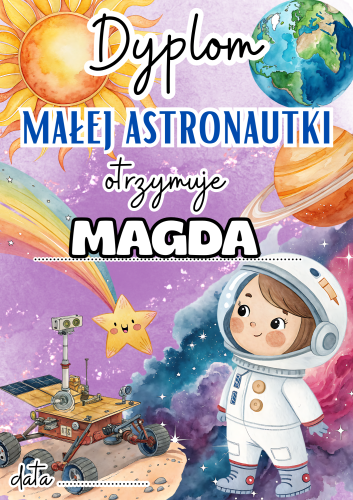 Dzień Kosmosu/ Kosmos- Dyplom Małej Astronautki - wersja dla dziewczynki z możliwością edycji 